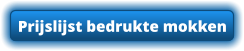 Prijslijst bedrukte mokken