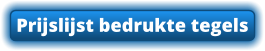 Prijslijst bedrukte tegels